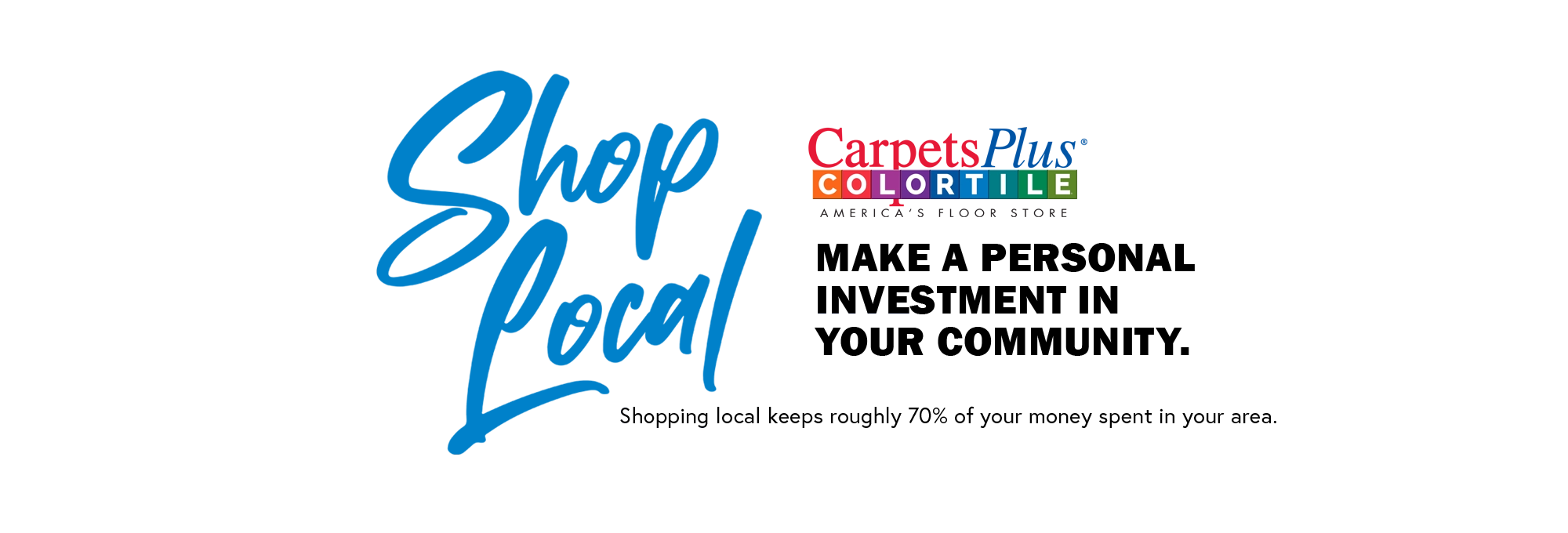 CarpetPlus  - Shop Locally banner - 3Kings CarpetsPlus COLORTILE in Ft. Wayne, IN